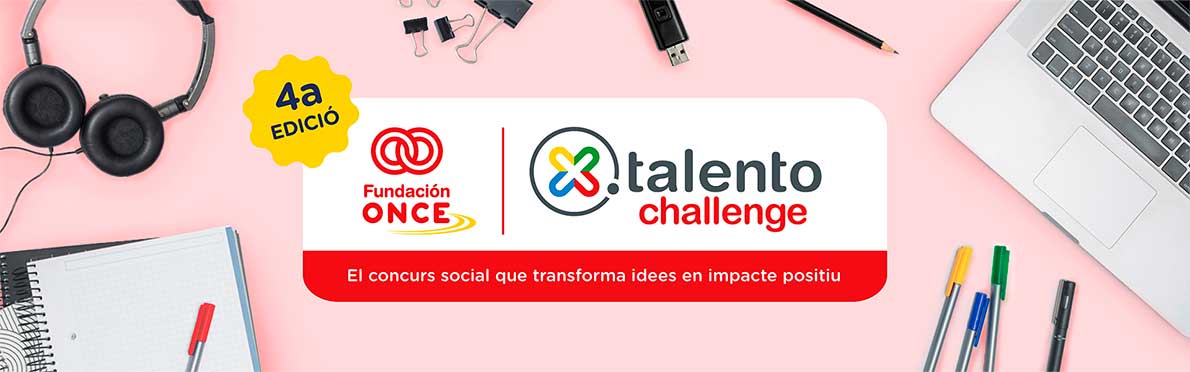 Tercera edición Fundación ONCE - Xtalento Challenge