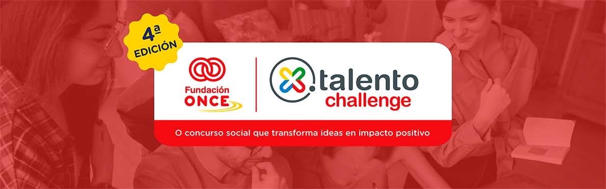 Tercera edición Fundación ONCE - Xtalento Challenge